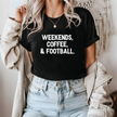 Weekends, Coffee, Football Tee