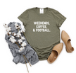 Weekends, Coffee, Football Tee