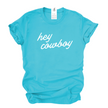 Hey Cowboy Tee | Western T-Shirt