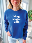 I don't winter well Cozy Crew Neck Sweater