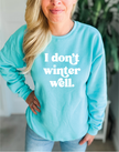 I don't winter well Cozy Crew Neck Sweater