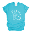 Let's Go Girls Tee