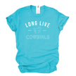 Long Live Cowgirls Tee | Western T-Shirt