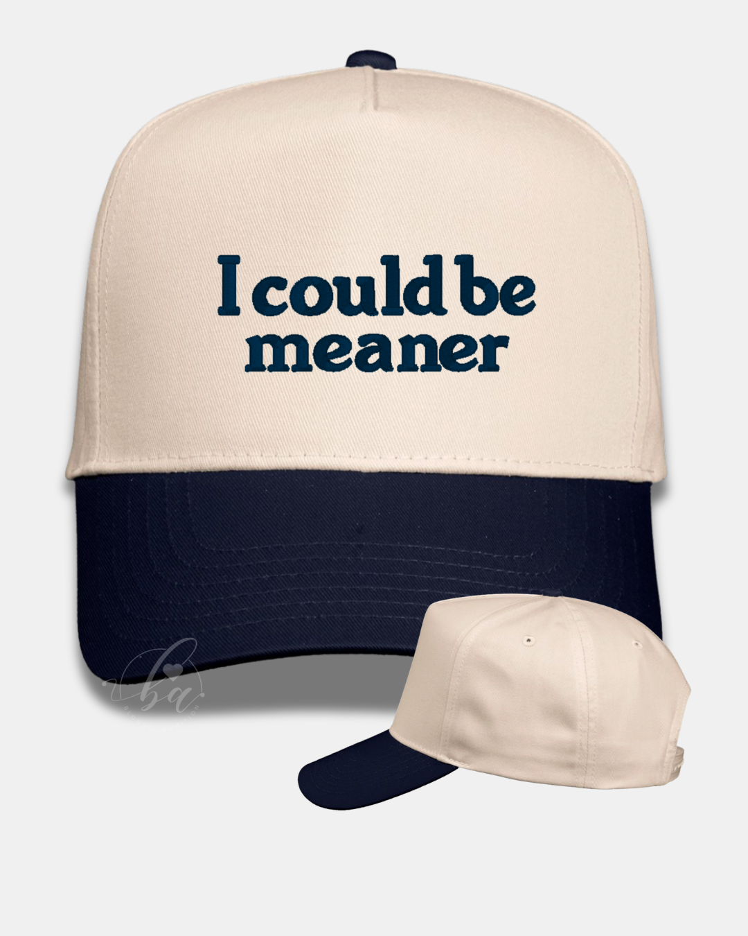 I Could Be Meaner Embroidered Cap