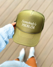 Somebody's Problem Trucker Cap