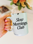 Slow Mornings Club 15oz Mug
