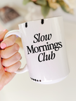 Slow Mornings Club 15oz Mug