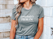 Somebody's Problem Tee | Western T-Shirt