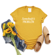 Somebody's Problem Tee | Western T-Shirt