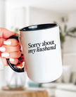 Sorry about my Husband 15oz Mug