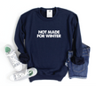 Not Made For Winter Cozy Crew Neck