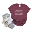 Adulthood Tee