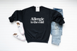 Allergic to the Cold Cozy Crew Neck Sweater