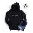 Not Today Cozy Hoodie